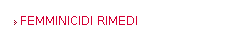 FEMMINICIDI RIMEDI