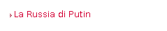 La Russia di Putin